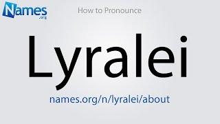 How to Pronounce Lyralei