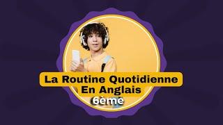 Cours d'Anglais 6e : Routine Quotidienne