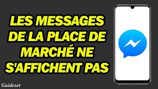 Comment Réparer Les Messages Marketplace Qui Ne S'affichent Pas Dans Messenger | Pas à Pas