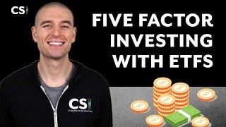 Five Factor Investing with ETFs