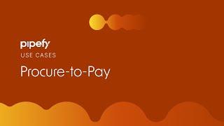 Pipefy's Procure-to-Pay Software: Centralize All Your P2P Steps