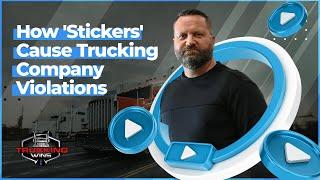 How 'Stickers' Cause Trucking Company Violations