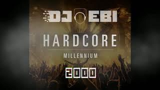 Ebi's Ultimate Millennium Hardcore Mix 2000 - 2009