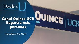 La señal de Canal Quince UCR llegará a más personas