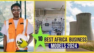 10 Best Africa Business Models For 2024 And How To Build a PLAN B In Africa...Fast