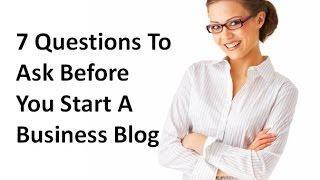 Should I Start A Blog? 7 Questions To Ask Before You Commit