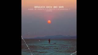 Brauch dich bei mir (PROD  BY 808mts x alsbeatz x MTMadeThis x Lehma)