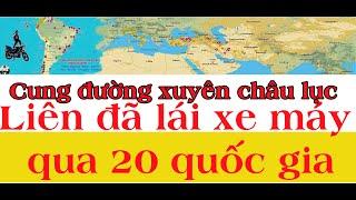 Con đường xuyên châu lục, Liên đã lái xe qua 20 quốc gia từ Việt Nam qua châu âu và Nam Mỹ.