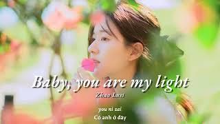 Vietsub | Baby, You Are My Light - Triệu Lộ Tư (Zhao Lusi) | Lyrics Video