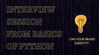 #4- Interview Session from Basics of Python to Revise Concepts