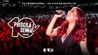 Priscila Senna - A Musa 10 Anos (CD Completo)