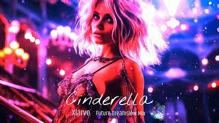 Cinderella [ Future Dreamslow Mix ]