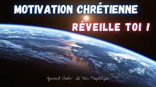 MOTIVATION CHRÉTIENNE | RÉVEILLE TOI !!