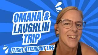 Omaha Trip and FUN Laughlin Adventure * Flight Attendant Life!