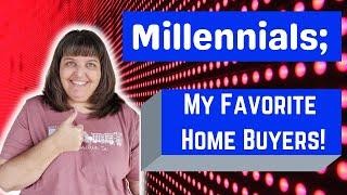 Millennials; My Favorite Home Buyers! 5 Reasons Why Millennial Home Buying is on the Increase