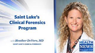 Health News You Can Use | Saint Luke's Clinical Forensics Program