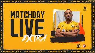 Matchday Live Extra | Wolves vs Brentford