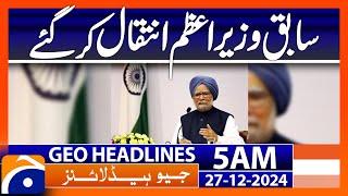 Former Prime Minister of India Manmohan Singh passes away | Geo News 5 AM Headlines (27 Dec 2024)