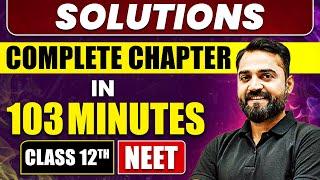SOLUTIONS in 103 Minutes || Full Chapter Revision || Class 12th NEET
