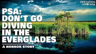 PSA: Don't Go Diving Near the Everglades | A Horror Story | An Underwater Horror Story