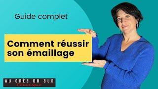 Réussir son émaillage