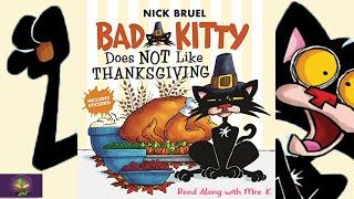 BAD KITTY DOES NOT LIKE THANKSGIVING – Thanksgiving read aloud | cat books | bedtime | Storytime