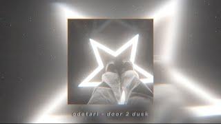 odetari - door 2 dusk (speed up)