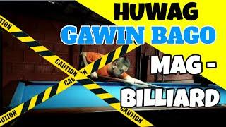 BEGINNER'S MISTAKES, MGA BAGAY NA DI DAPAT GAGAWIN BAGO MAG -LARO NG BILLIARD