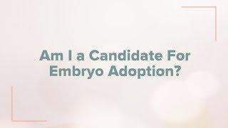 FAQs: Am I a Candidate for Embryo Adoption?