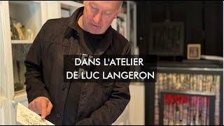 Visitez l'atelier de l'artiste Luc Langeron