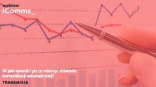 Webinar: W jaki sposób i po co mierzyć działania komunikacji wewnętrznej?