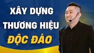 Xây dựng thương hiệu bán hàng độc đáo để bán được nhiều hàng hơn | Nguyễn Tất Kiểm