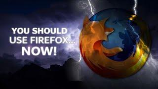 YOU SHOULD USE FIREFOX... NOW!