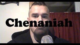 How To Pronounce Chenaniah