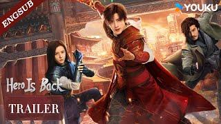 [Official Trailer] Hero is Back | Ao Ruipeng / Zhang Yuxi / Jin Jia / Chen Zihan | YOUKU