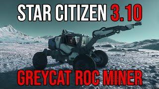 Star Citizen 3.10 GreyCat ROC Mining Vehicle - Remote Ore Collector