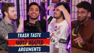 Trash Taste - Most HEATED Arguments