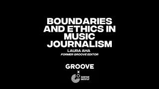 Global GROOVE: "Boundaries and Ethics in Music Journalism" (Laura Aha)