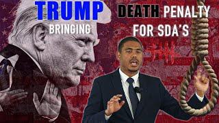 Trump Bringing Death Penalty For SDA Church-Elijah & The Adventist Home-The Victory Of Faith!