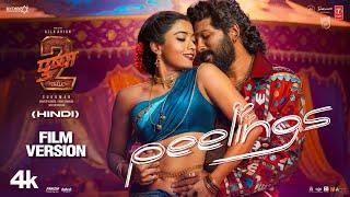 PEELINGS (Film Version) Hindi | ALLU ARJUN | RASHMIKA | PUSHPA 2 THE RULE | SUKUMAR | DSP, JAVED ALI