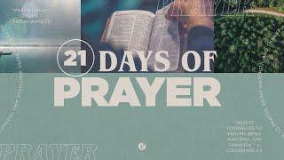 21 Days of Prayer - Posture, Week 3 || Pastor Rogelio Rodriguez