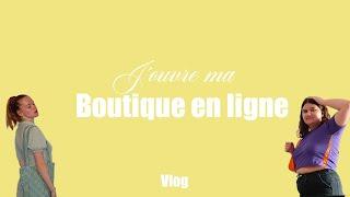 j'ouvre une boutique en ligne (vlog)