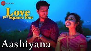 Aashiyana | Love Per Square Foot | Vicky Kaushal & Angira Dhar | Altamas Faridi & Tarannum Malik