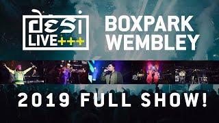 DESI LIVE 2019 @ Boxpark Wembley- FULL SHOW!