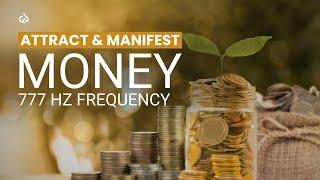 777 Hz Abundance Frequency: Attract Money Frequency, Money Manifestation