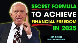 Secret Formula for Achieving Financial Freedom - Jim Rohn Motivation