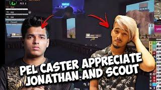 PEL CASTER APPRECIATE JONATHAN AND SCOUT | PEL ENGLISH CASTER ABOUT INDIA'S BEST PLAYER