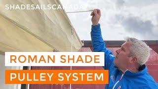 How to Install and Use our Roman Shade Pulley System | Shade Sails Canada