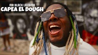 MR BLACK LA FAMA - CAPEA EL DOUGH 2K24 (VIDEO OFFICIAL)