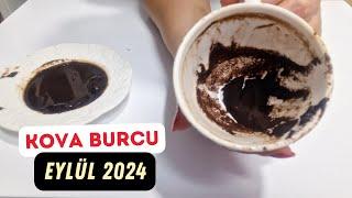 KOVA BURCU EYLÜL 2024 Aylık Burç Yorumları ( Kahve Falı )